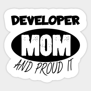 Developer mom and proud it Sticker